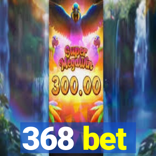 368 bet